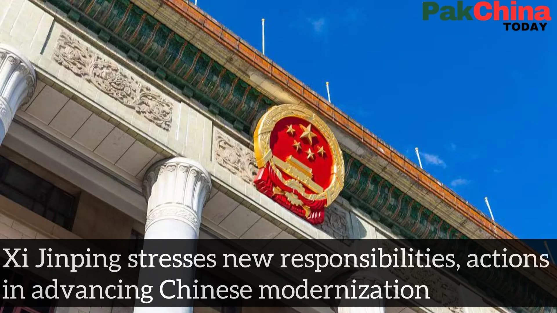 Xi Jinping stresses new responsibilities, actions in advancing Chinese modernization